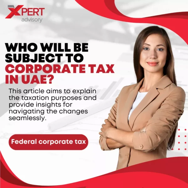 Who Will Be Subject To Corporate Tax In UAE