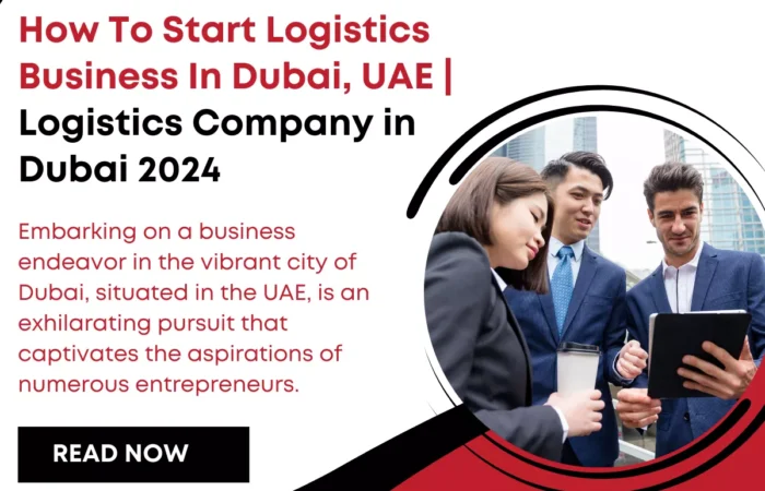 How To Start Logistics Business In Dubai