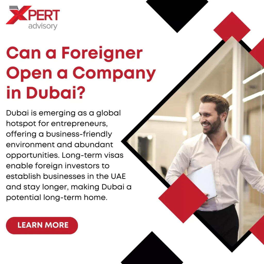 Can a Foreigner Open a Company in Dubai